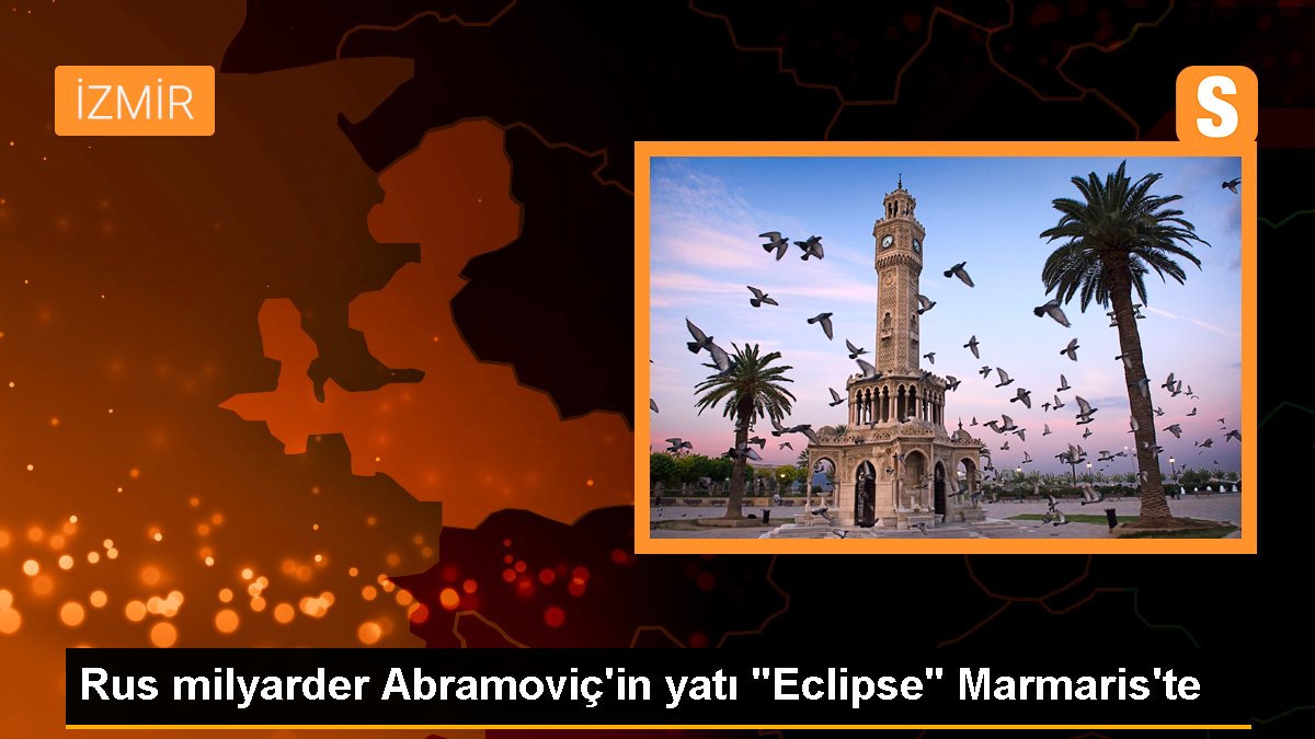 Rus milyarder Abramoviç'in yatı "Eclipse" Marmaris'te