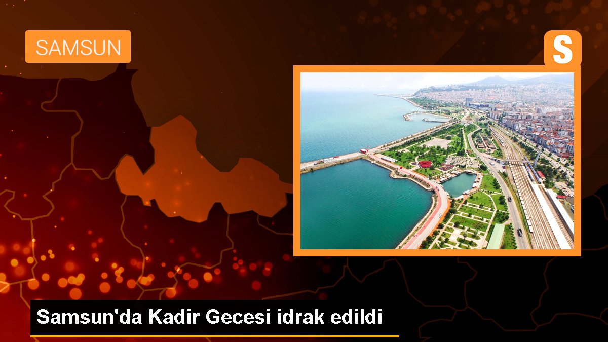 Samsun'da Kadir Gecesi idrak edildi
