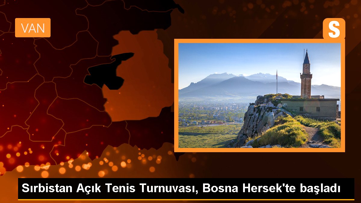 Sırbistan Açık Tenis Turnuvası, Bosna Hersek'te başladı