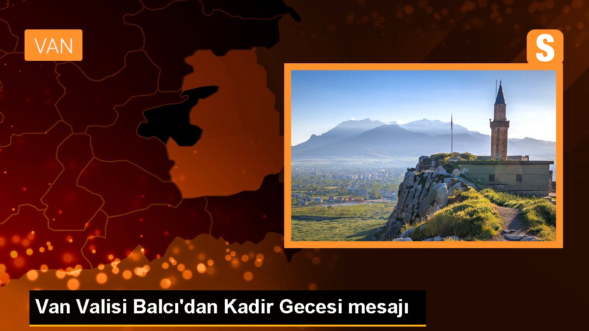 Van Valisi Balcı'dan Kadir Gecesi bildirisi