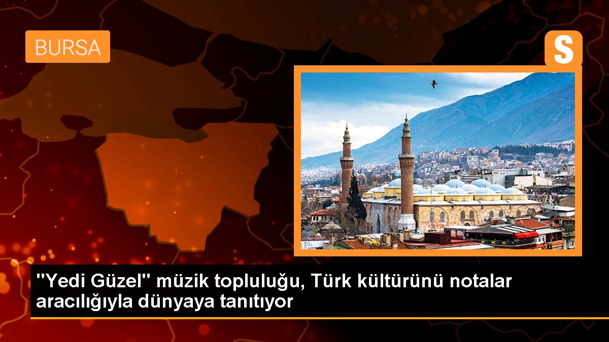 Yedi Hoş Müzik Topluluğu Türk Kültürünü Dünyaya Tanıtıyor