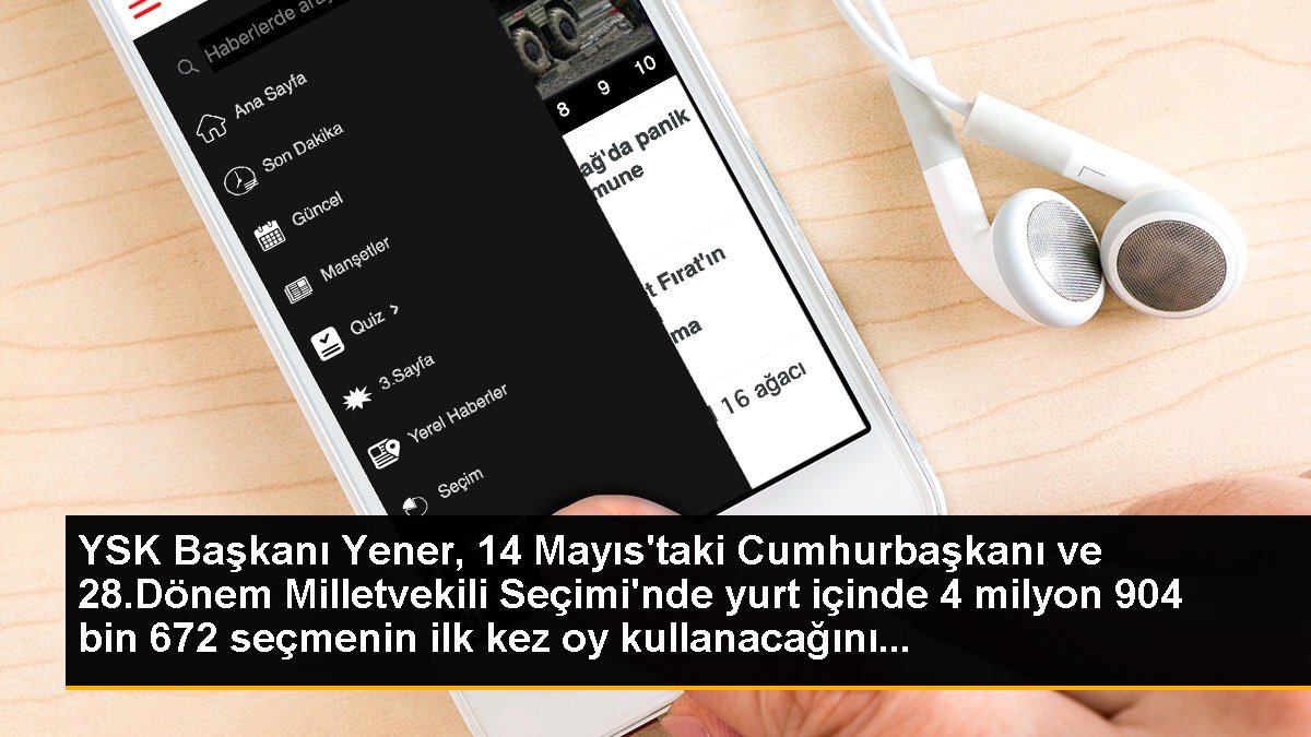 YSK Lideri Yener, 14 Mayıs'taki Cumhurbaşkanı ve 28.Dönem Milletvekili Seçimi'nde yurt içinde 4 milyon 904 bin 672 seçmenin birinci kere oy kullanacağını...