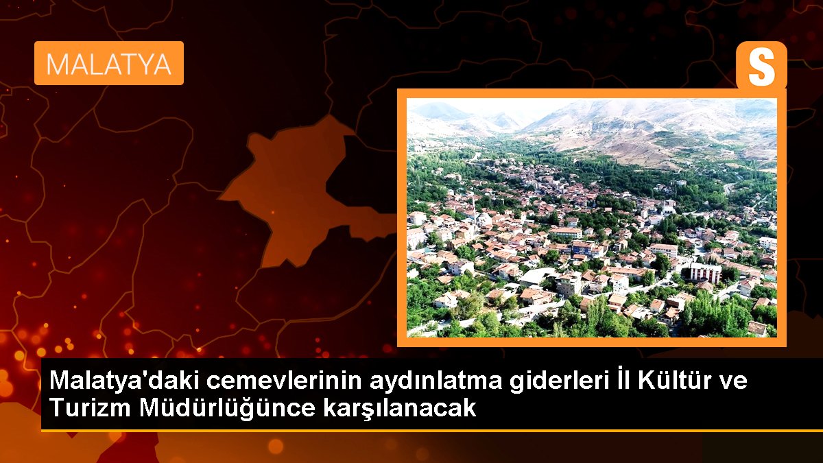 Malatya Cemevlerinin Aydınlatma Sarfiyatları Vilayet Kültür ve Turizm Müdürlüğü Tarafından Ödenecek