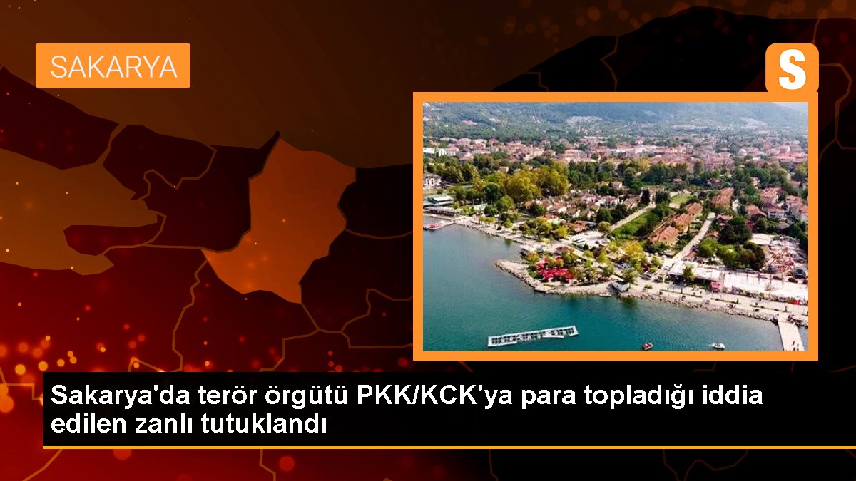 Sakarya'da terör örgütü PKK/KCK'ya para topladığı sav edilen zanlı tutuklandı