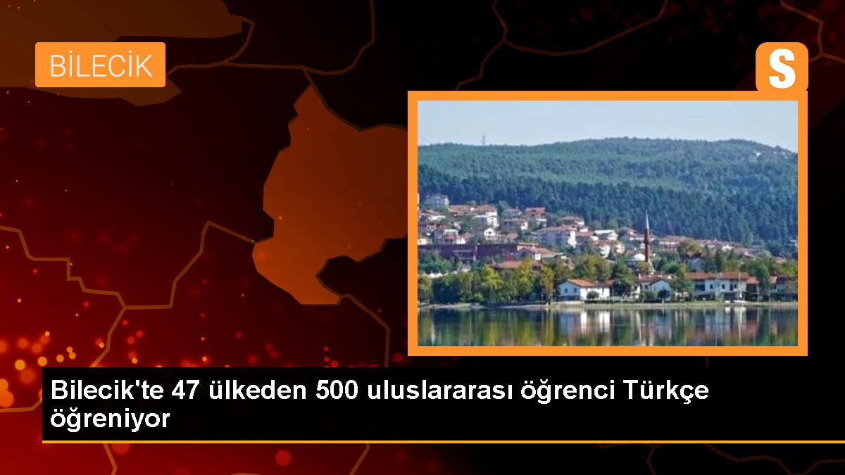Bilecik Pir Edebali Üniversitesi'nde 47 Ülkeden 500 Milletlerarası Öğrenci Türkçe Öğreniyor