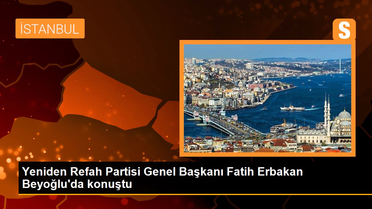Tekrar Refah Partisi Genel Lideri Fatih Erbakan Beyoğlu'da konuştu