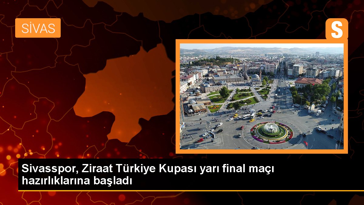Demir Küme Sivasspor, Ziraat Türkiye Kupası yarı finalinde Fenerbahçe'ye hazırlanıyor