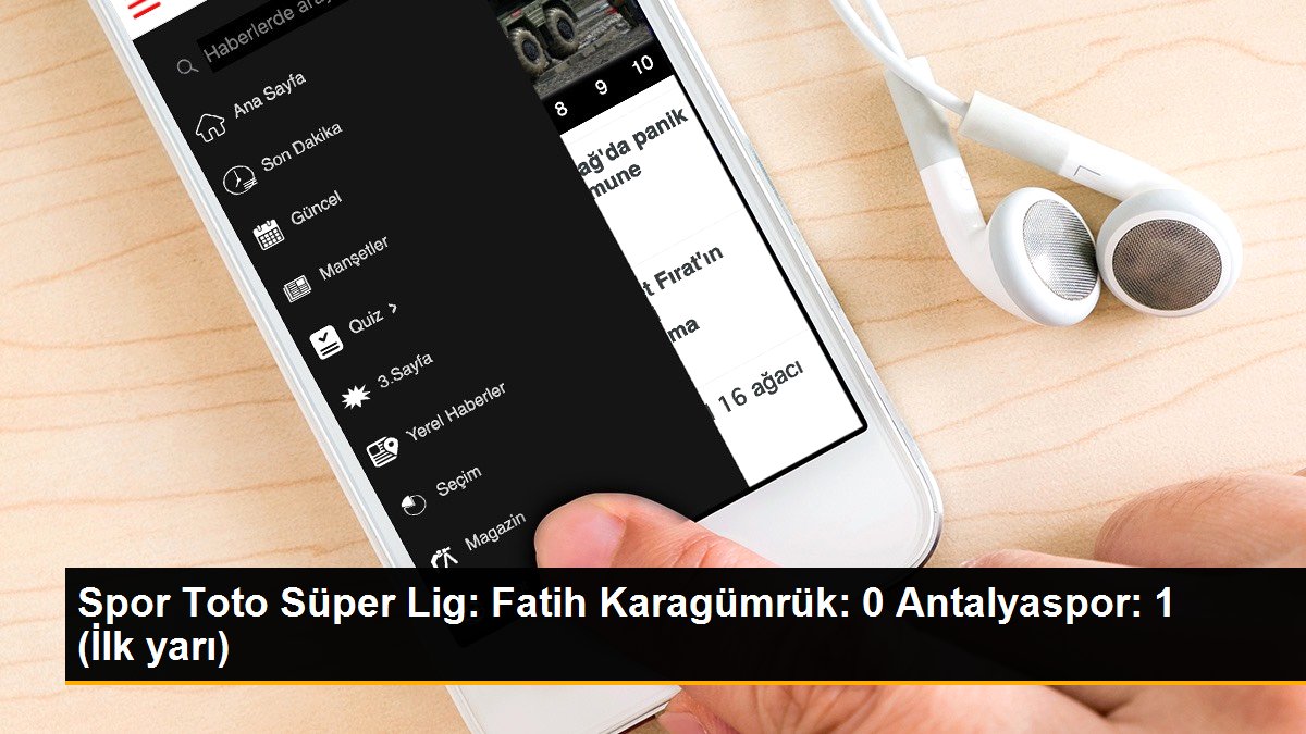 Fatih Karagümrük - Antalyaspor maçı: Birinci yarı konuk grubun 1-0 üstünlüğü ile sona erdi