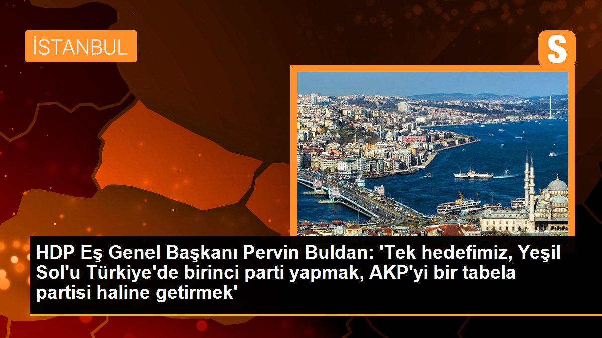 HDP Eş Genel Lideri Pervin Buldan'dan Yeşil Sol Parti açıklaması