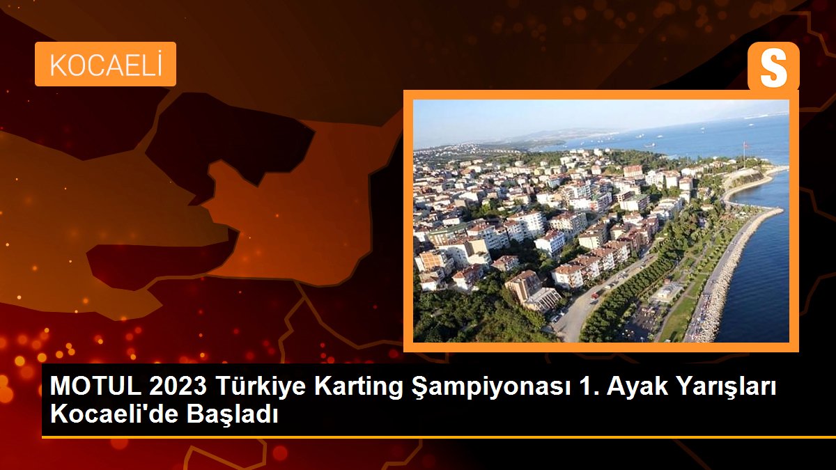 MOTUL 2023 Türkiye Karting Şampiyonası 1. Ayak Yarışları Kocaeli'de Başladı