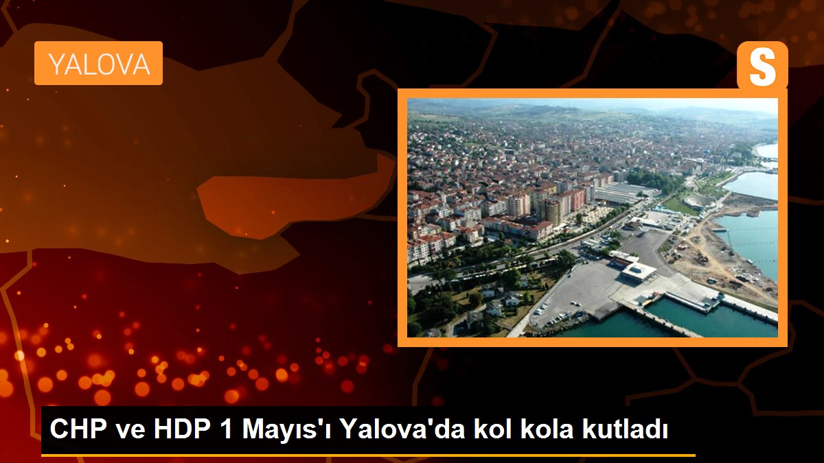 Yalova'da HDP'nin çatı partisi Yeşil Sol Partisi ve CHP bayrakları yan yana sallandı
