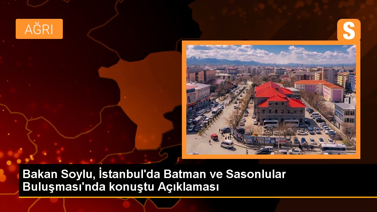 Bakan Soylu, İstanbul'da Batman ve Sasonlular Buluşması'nda konuştu Açıklaması