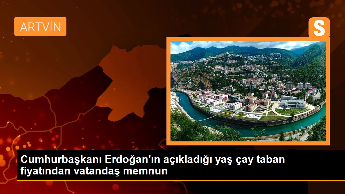 Cumhurbaşkanı Erdoğan, yaş çay taban fiyatını açıkladı