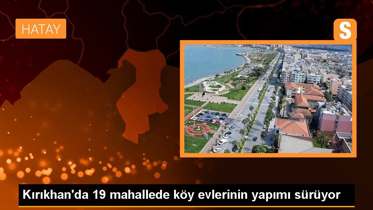Hatay Kırıkhan'da depremzedeler için köy meskenleri üretimi devam ediyor